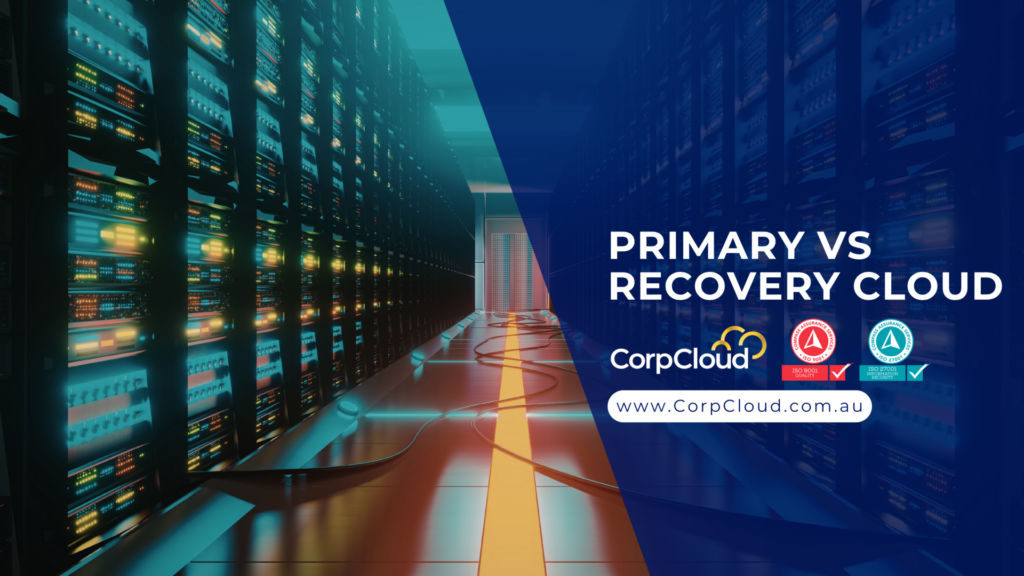 Primary Cloud vs Recovery Cloud: Why They Shouldn’t Be the Same